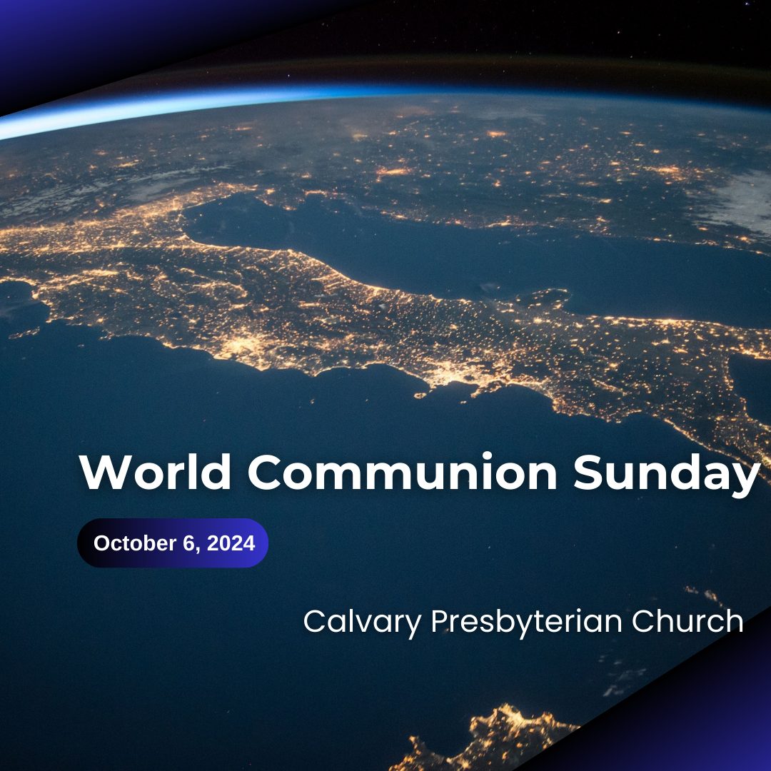 WORSHIP RESOURCES FOR SUNDAY, October 6, 2024 Calvary Presbyterian Church